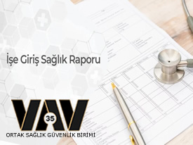 İşe Giriş Sağlık Raporu